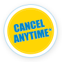 cancel anytime*